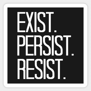 Exist Persist Resist Sticker